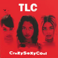 "Creep" • TLC, Crazysexycool