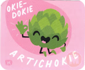 Okie dokie artichokie